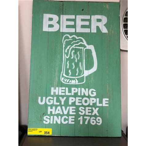 Beer Sign Helping Ugly People Have Sex Since 1769 Approx 16in X 22 In
