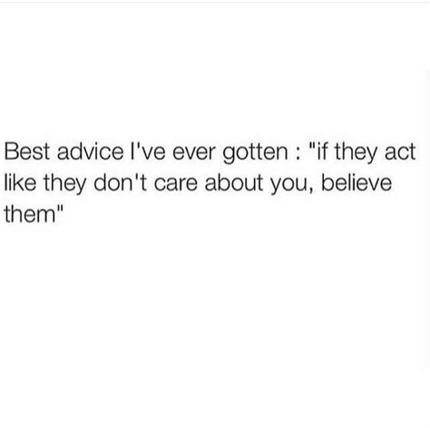 advice ive     act   dont care