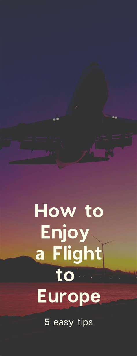 click to learn how to enjoy a flight to europe including
