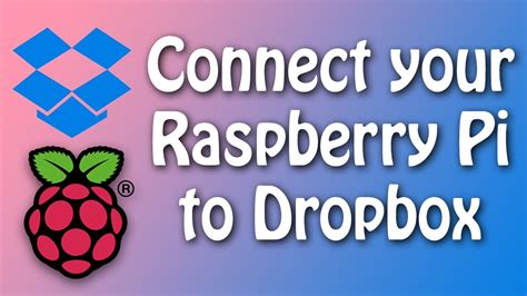 tutorial dropbox  raspberry pi iotedu