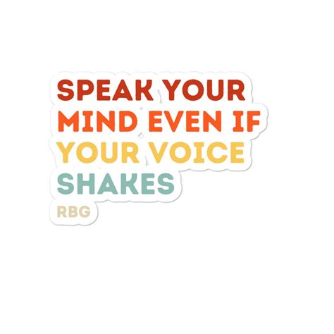Speak Your Mind Even If Your Voice Shakes Rbg Sticker Etsy
