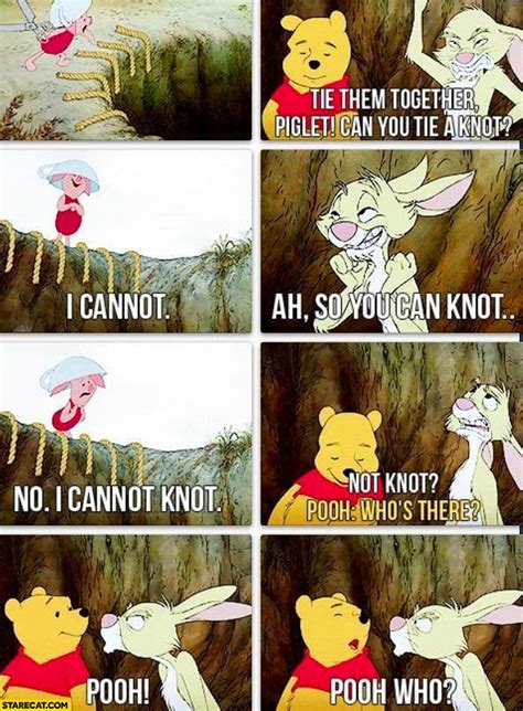 winnie the pooh can you tie a knot i cannot not knot who s there pooh who