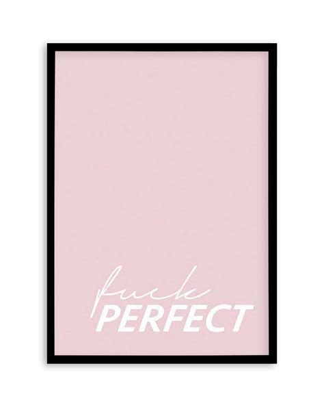 Fuck Perfect Art Print Or Poster Made In Australia – Olive Et Oriel