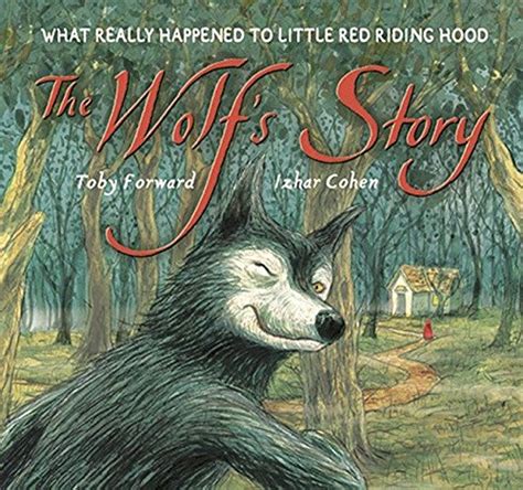 the wolf s story what really happened to little red riding hood by