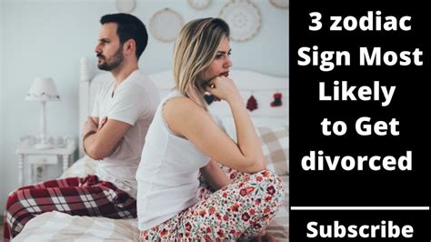 3 zodiac sign most likely to get divorced zodiac sign 2020 zodiac