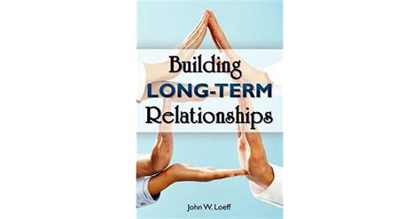 building long term relationships by john loeff