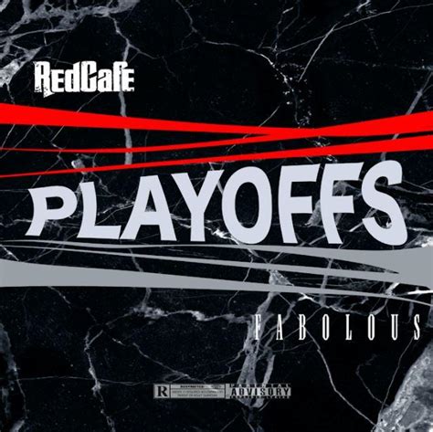 new music red cafe and fabolous playoffs