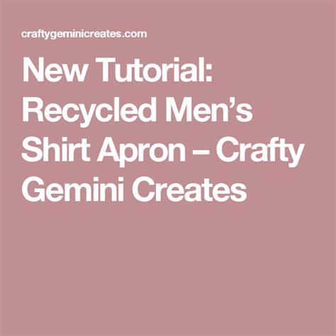 new tutorial recycled men s shirt apron crafty gemini