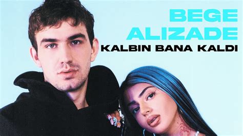 Alizade And Bege Kalbin Bana Kaldı [lyric Video] Youtube Music