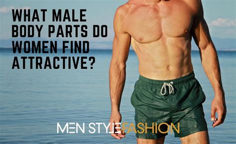 what male body parts do women find attractive
