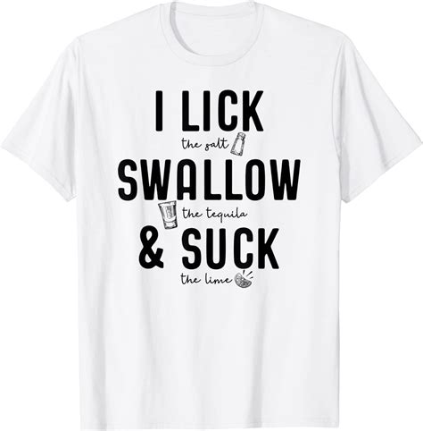 i lick swallow and suck t shirt meme cinco de mayo fun
