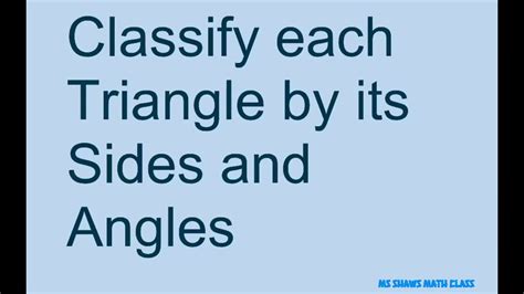 Classify Each Triangle By Its Sides And Angles Youtube