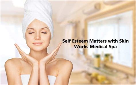 esteem matters  skin works medical spa truegossiper
