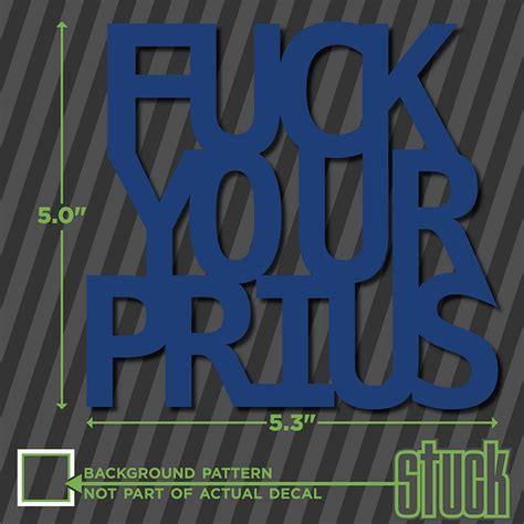 Fuck Your Prius 5 3 X 5 Vinyl Decal Sticker Automotive