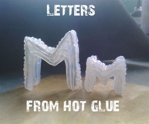 3d Letters From Hot Glue 4 Steps Instructables