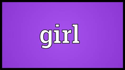 girl meaning youtube