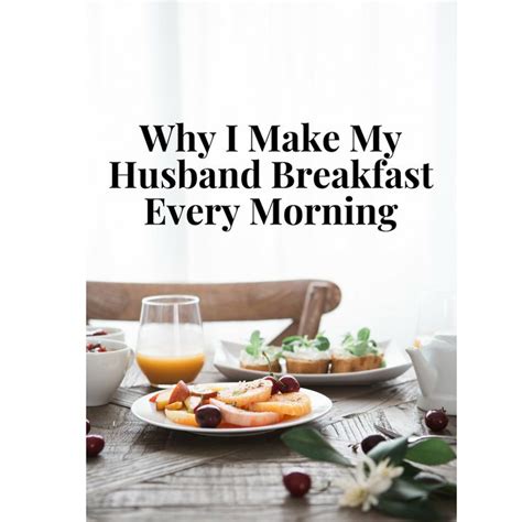 why i make my husband breakfast every morning early breakfast easy