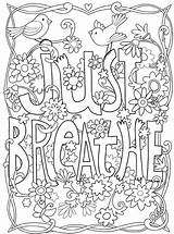 Coloring Pages Inspirational Breathe Adult Quotes Quote Just Books Printable Breath Color Inkspirations Sheets Mindful Words Motivational Book Grown Therapy sketch template