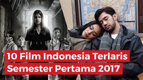 10 Film Indonesia Terlaris Semester Pertama 2017