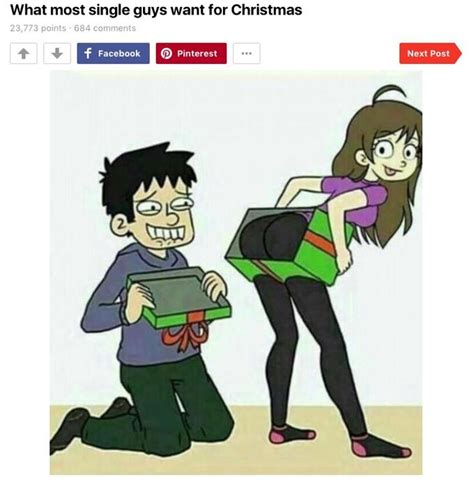 What Most Single Guys Want For Christmas Know Your Meme