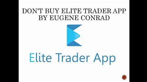 dont buy elite trader app  eugene conrad elite trader app video review binary options youtube