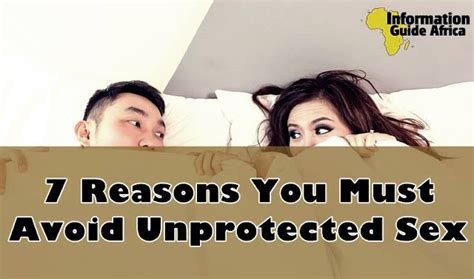 7 Reasons You Must Avoid Unprotected Sex ~ Information Guide Africa