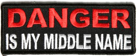 Danger Is My Middle Name Patch Funny Patches Thecheapplace