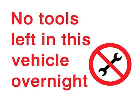 no tools are left in this vehicle overnight self adhesive labels h