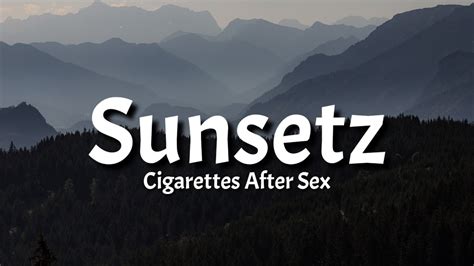 Cigarettes After Sex Sunsetz Lyrics [tiktok Song] Youtube