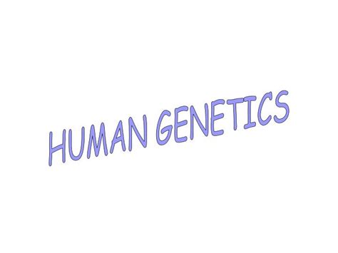 Ppt Human Genetics Powerpoint Presentation Free Download Id 987628