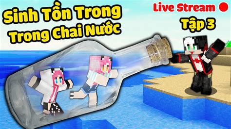 redhood vÀ mỀu stream sinh tỒn bÊn trong chai nƯỚc cỦa minecraftr tẬp 3 cuỘc chiẾn cỦa team