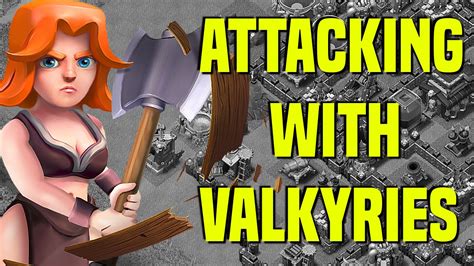 how to successfully attack using valkyries clash of clans youtube