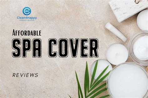 affordable spa cover reviews  picks cleanhappy
