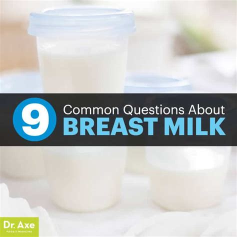 9 Common Questions About Breast Milk And Breastfeeding Dr Axe