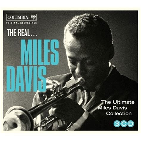 the real miles davis the ultimate miles davis collection miles davis songs reviews