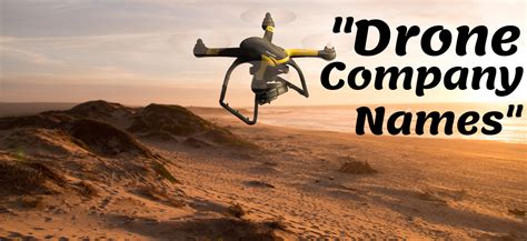 drone company  ideas  suggestions brands list