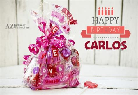 happy birthday carlos azbirthdaywishescom