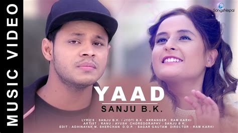 Yaad Sanju B K New Nepali Pop Song 2018 2074 Youtube