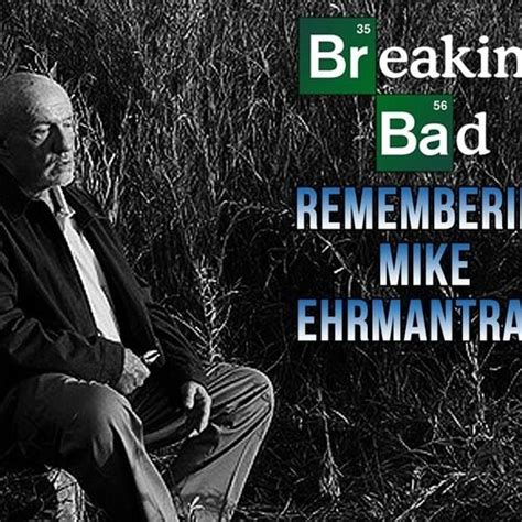 breaking bad remembering mike ehrmantraut breaking bad bad remember