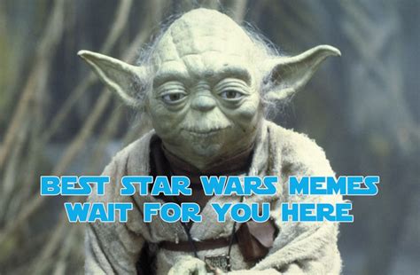 Top 50 Funny Star Wars Memes For The True Fans Of The Epic