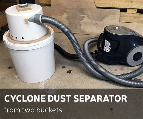 diy cyclone dust separator   buckets  steps  pictures