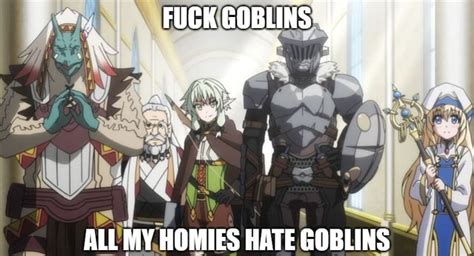 fuck goblins all my homies hate goblins fuck goblins all my homies