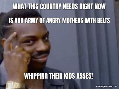 What This Country Needs Right Now Is And Army Of Angry Mothers With