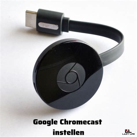 chromecast instellen met de google home app lazy lifenl