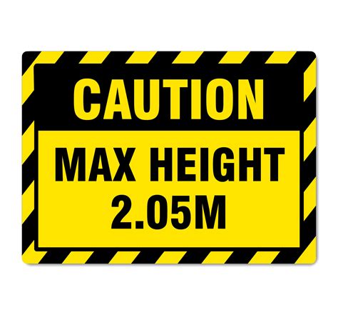 caution max height  sign  signmaker