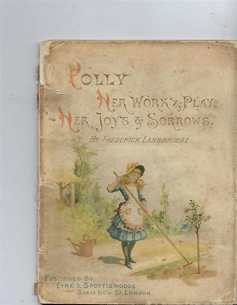 polly her work and play her joys and sorrows von langbridge frederick