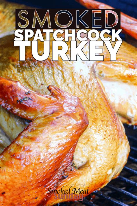 Smoked Spatchcock Turkey • Smoked Meat Sunday Recipe Smoked Turkey