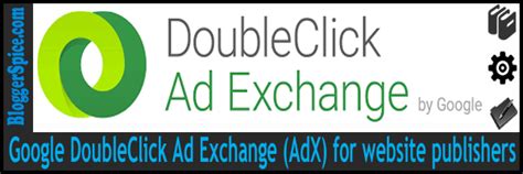 google doubleclick ad exchange adx  website publishers bloggerspice seo training