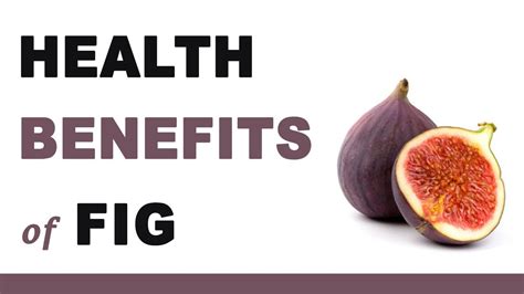 Health Benefits Of Fig Fruit Youtube