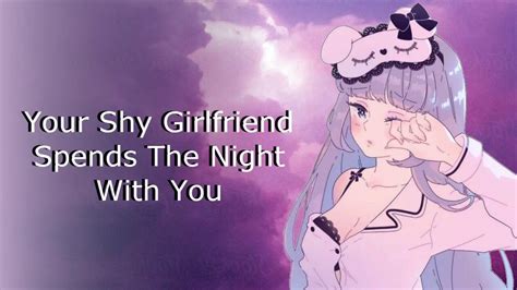 Your Shy Girlfriend Spends The Night With You Youtube
